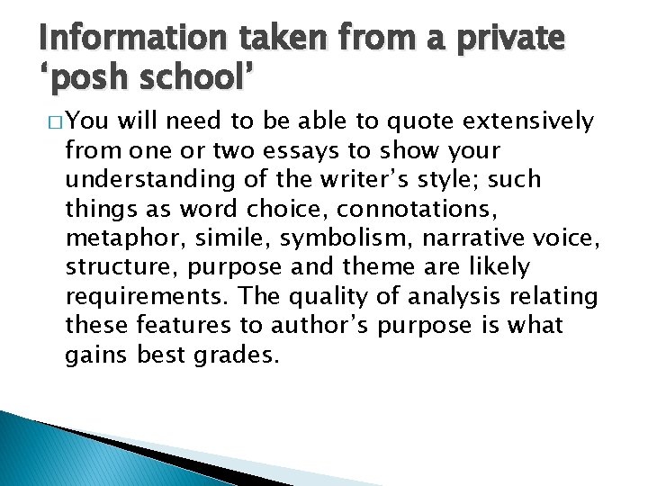 Information taken from a private ‘posh school’ � You will need to be able