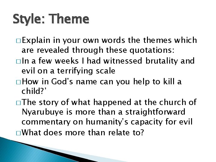 Style: Theme � Explain in your own words themes which are revealed through these