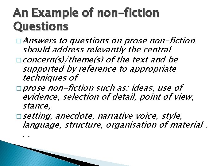 An Example of non-fiction Questions � Answers to questions on prose non-fiction should address