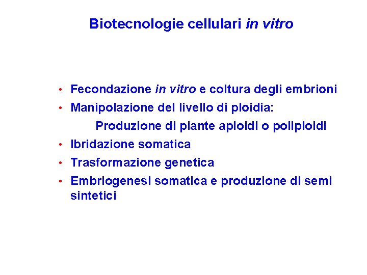 Risorse Genetiche e Biotecnologie cellulari in vitro • Fecondazione in vitro e coltura degli