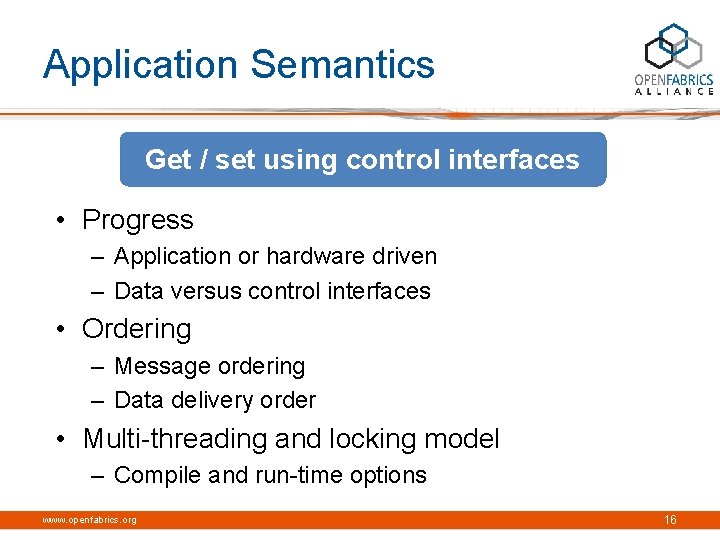 Application Semantics Get / set using control interfaces • Progress – Application or hardware