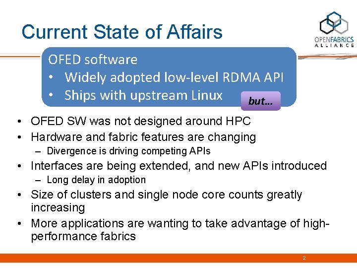 Current State of Affairs OFED software • Widely adopted low-level RDMA API • Ships