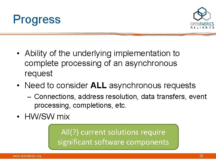 Progress • Ability of the underlying implementation to complete processing of an asynchronous request