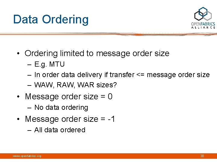 Data Ordering • Ordering limited to message order size – E. g. MTU –
