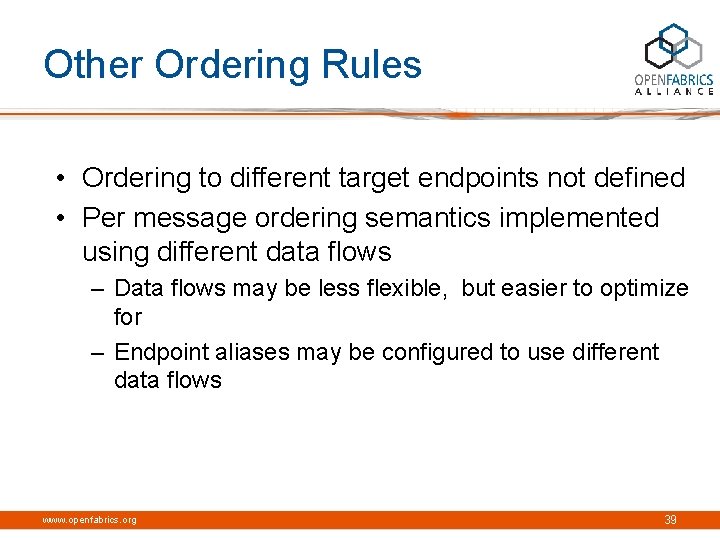 Other Ordering Rules • Ordering to different target endpoints not defined • Per message