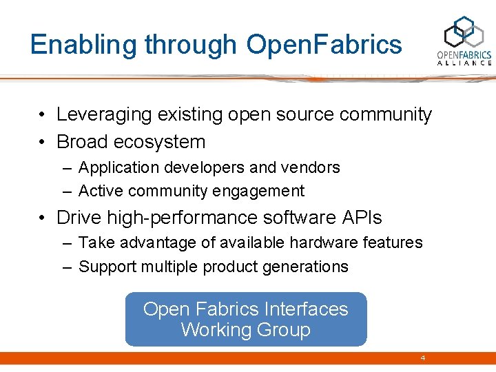 Enabling through Open. Fabrics • Leveraging existing open source community • Broad ecosystem –