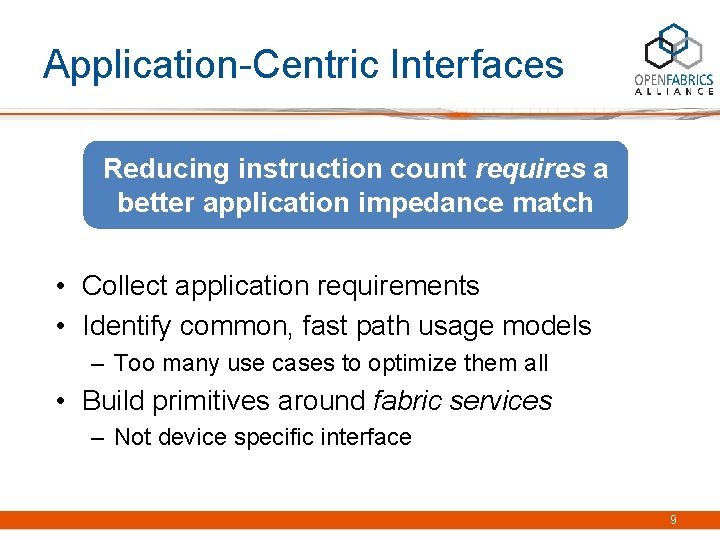 Application-Centric Interfaces Reducing instruction count requires a better application impedance match • Collect application