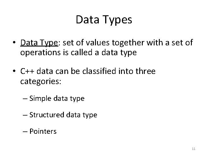Data Types • Data Type: set of values together with a set of operations