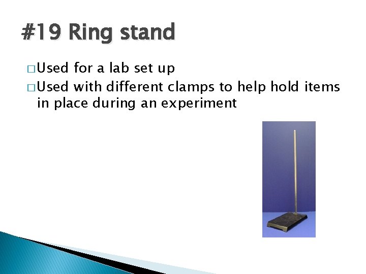 #19 Ring stand � Used for a lab set up � Used with different