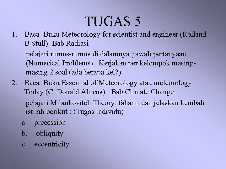 TUGAS 5 1. Baca Buku Meteorology for scientist and engineer (Rolland B Stull): Bab