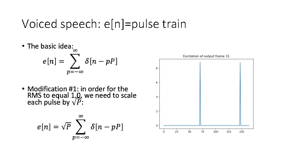 Voiced speech: e[n]=pulse train • 