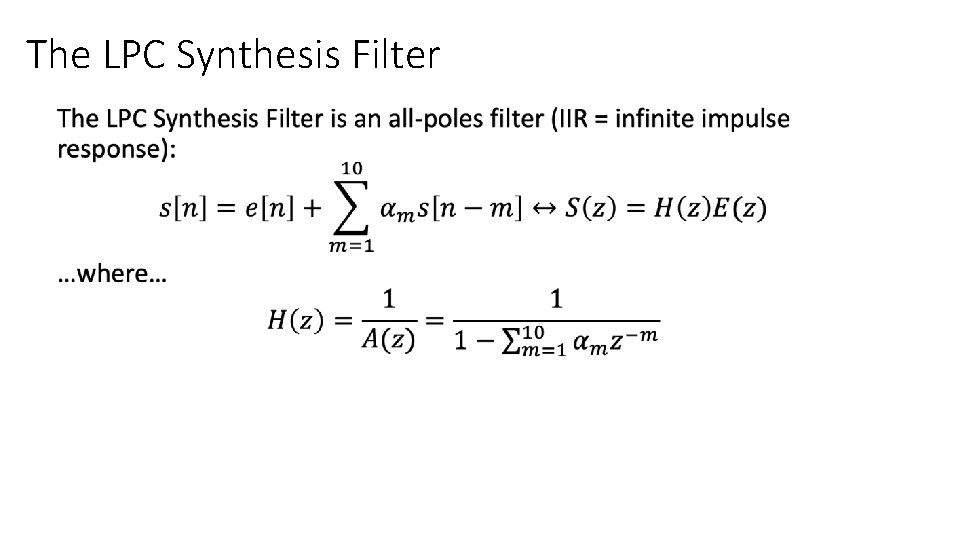 The LPC Synthesis Filter • 