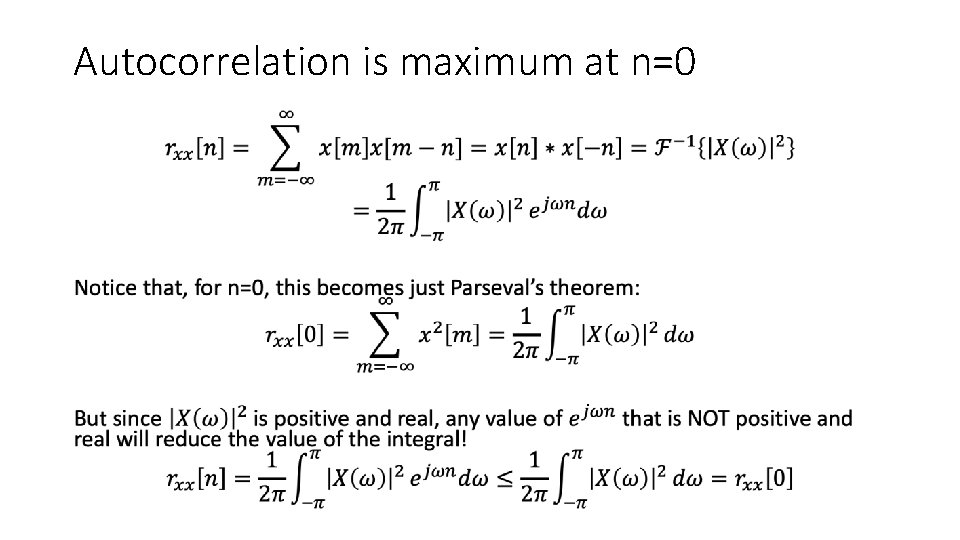Autocorrelation is maximum at n=0 • 