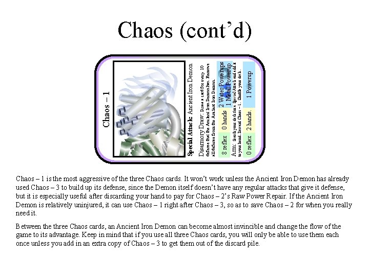 1 Powerup 0 reflex 2 hands. to to your hand. Discard Chaos –– 1.