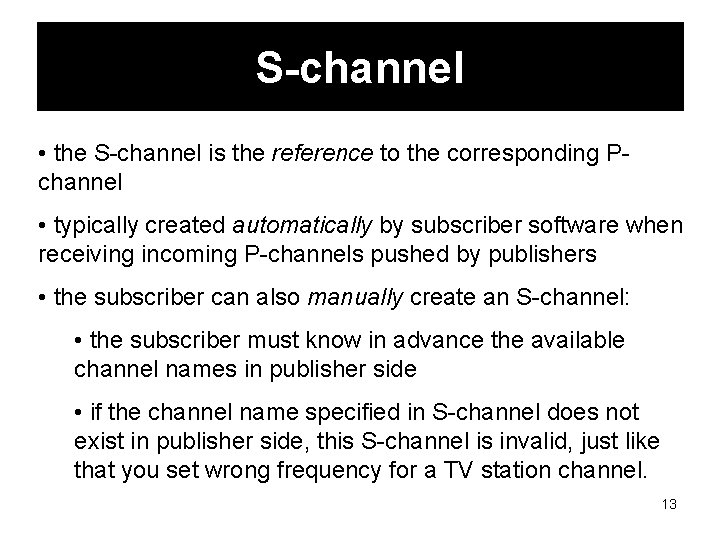 S-channel • the S-channel is the reference to the corresponding Pchannel • typically created