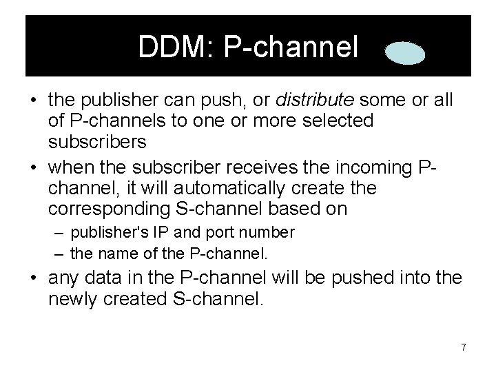 DDM: P-channel • the publisher can push, or distribute some or all of P-channels