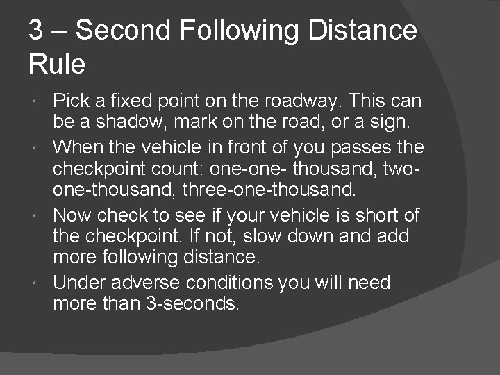 3 – Second Following Distance Rule Pick a fixed point on the roadway. This