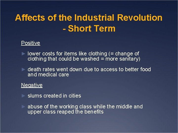 Affects of the Industrial Revolution - Short Term Positive ► lower costs for items