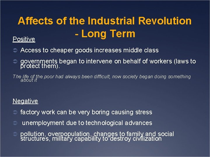 Affects of the Industrial Revolution Long Term Positive Ü Access to cheaper goods increases