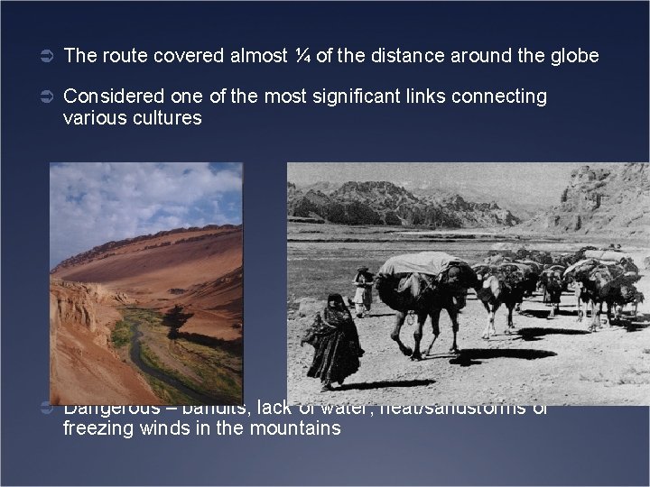 Ü The route covered almost ¼ of the distance around the globe Ü Considered