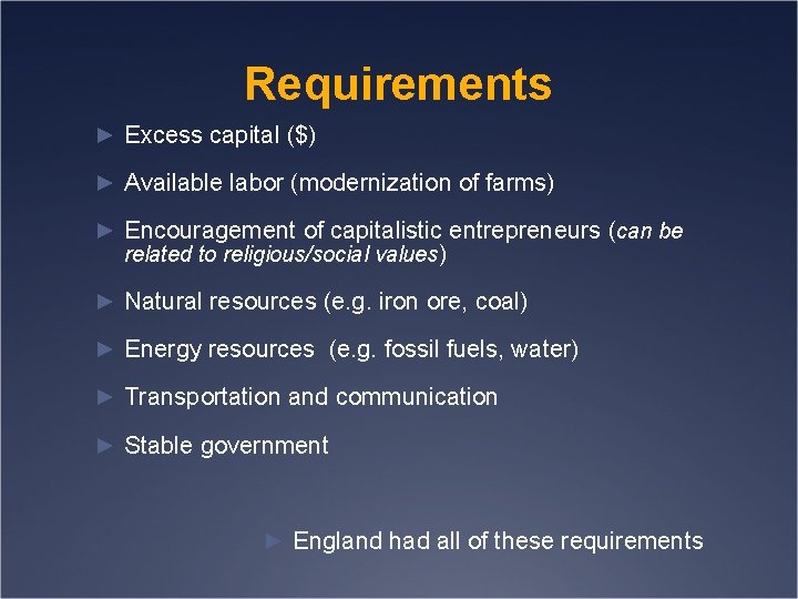 Requirements ► Excess capital ($) ► Available labor (modernization of farms) ► Encouragement of