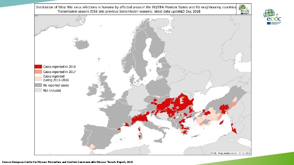 Source: European Centre for Disease Prevention and Control. Communicable Disease Threats Report, 2018 Source: European Centre for Disease Prevention and Control. Communicable Disease Threats Report, 2018