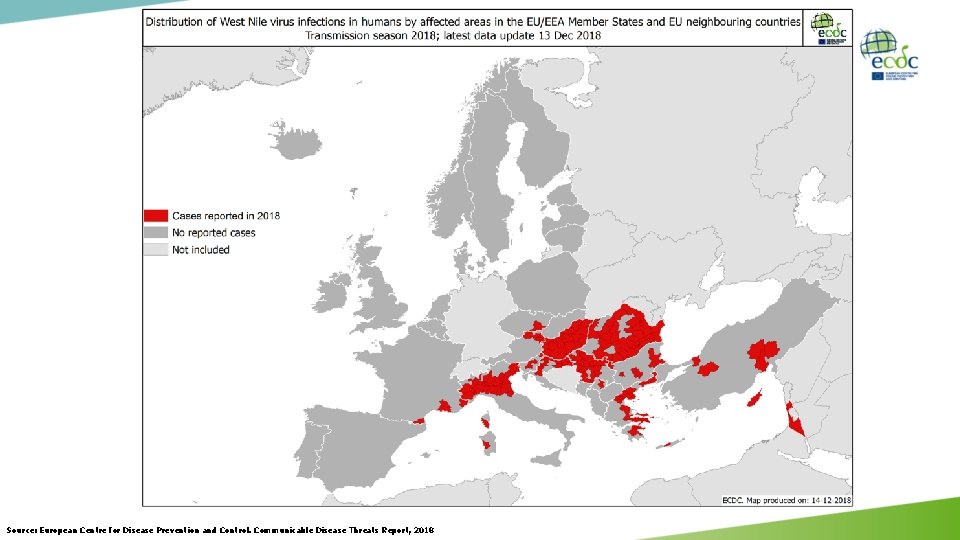 Source: European Centre for Disease Prevention and Control. Communicable Disease Threats Report, 2018 Source: European Centre for Disease Prevention and Control. Communicable Disease Threats Report, 2018