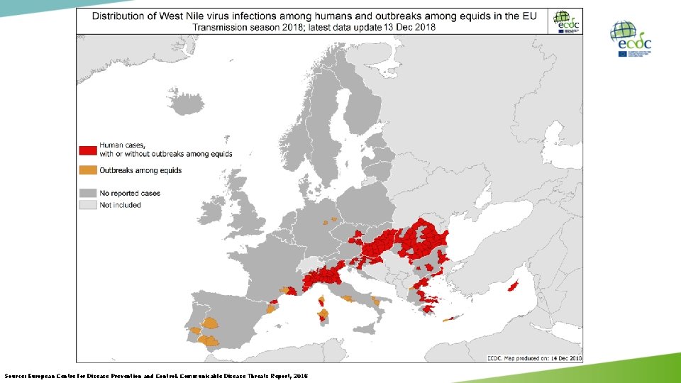 Source: European Centre for Disease Prevention and Control. Communicable Disease Threats Report, 2018 Source: European Centre for Disease Prevention and Control. Communicable Disease Threats Report, 2018