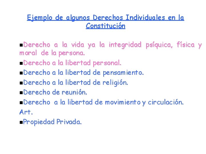 Ejemplo de algunos Derechos Individuales en la Constitución n. Derecho a la vida ya