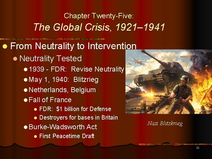 Chapter Twenty-Five: The Global Crisis, 1921– 1941 l From Neutrality to Intervention l Neutrality