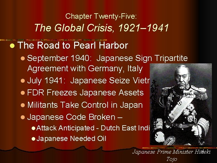 Chapter Twenty-Five: The Global Crisis, 1921– 1941 l The Road to Pearl Harbor l