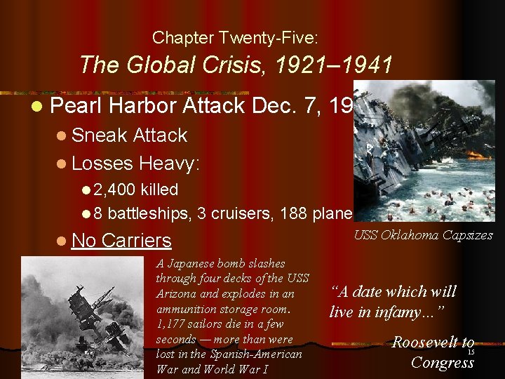 Chapter Twenty-Five: The Global Crisis, 1921– 1941 l Pearl Harbor Attack Dec. 7, 1941