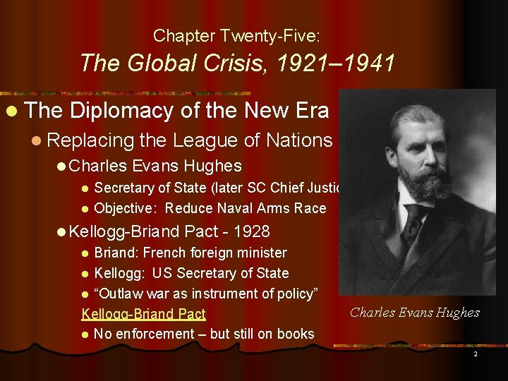 Chapter Twenty-Five: The Global Crisis, 1921– 1941 l The Diplomacy of the New Era