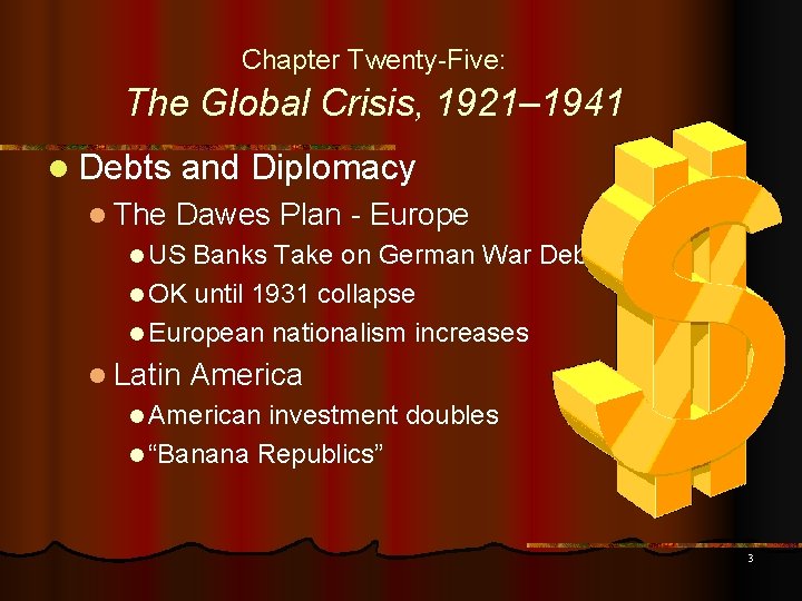 Chapter Twenty-Five: The Global Crisis, 1921– 1941 l Debts and Diplomacy l The Dawes