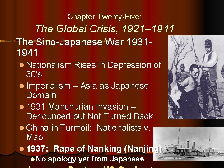Chapter Twenty-Five: The Global Crisis, 1921– 1941 The Sino-Japanese War 19311941 l Nationalism Rises