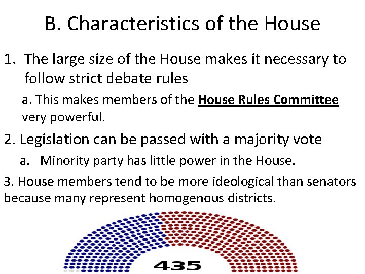 B. Characteristics of the House 1. The large size of the House makes it