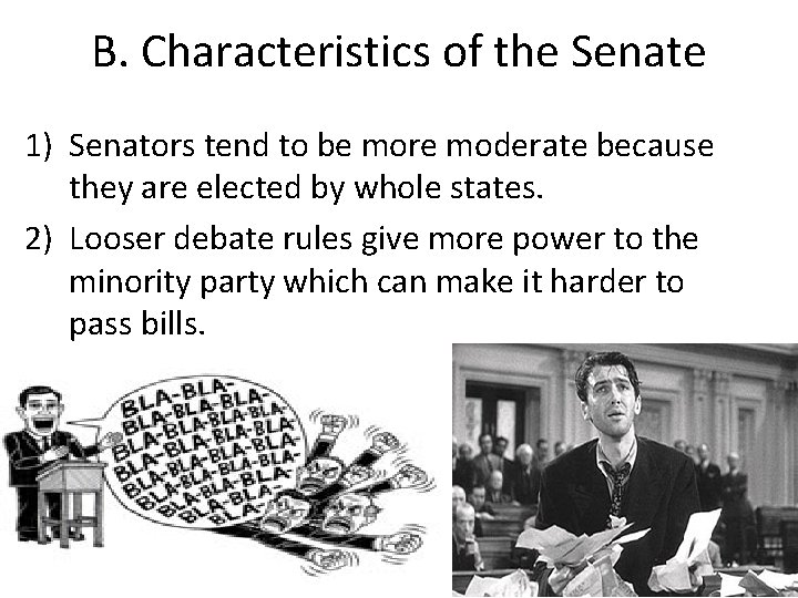 B. Characteristics of the Senate 1) Senators tend to be more moderate because they