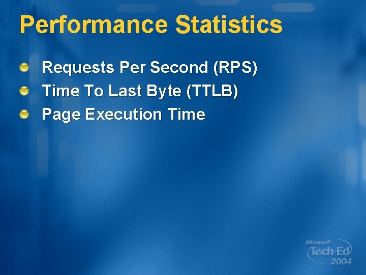 Performance Statistics Requests Per Second (RPS) Time To Last Byte (TTLB) Page Execution Time