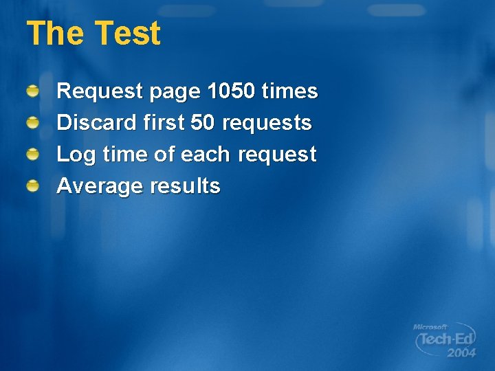 The Test Request page 1050 times Discard first 50 requests Log time of each