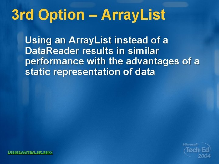 3 rd Option – Array. List Using an Array. List instead of a Data.