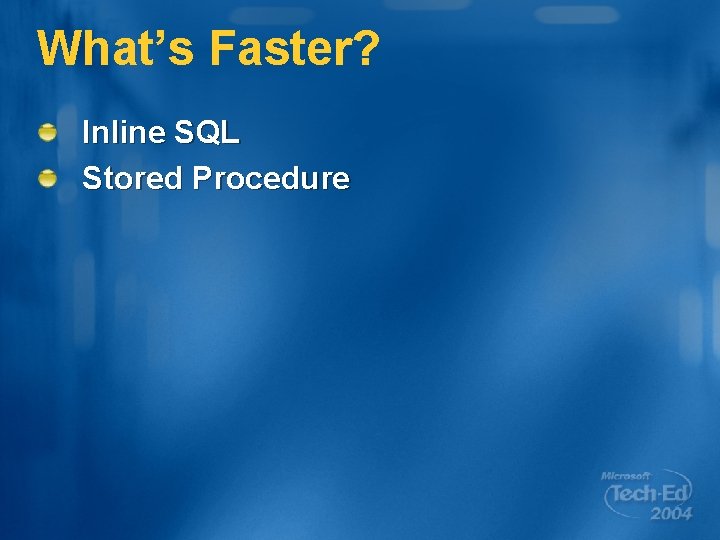 What’s Faster? Inline SQL Stored Procedure 