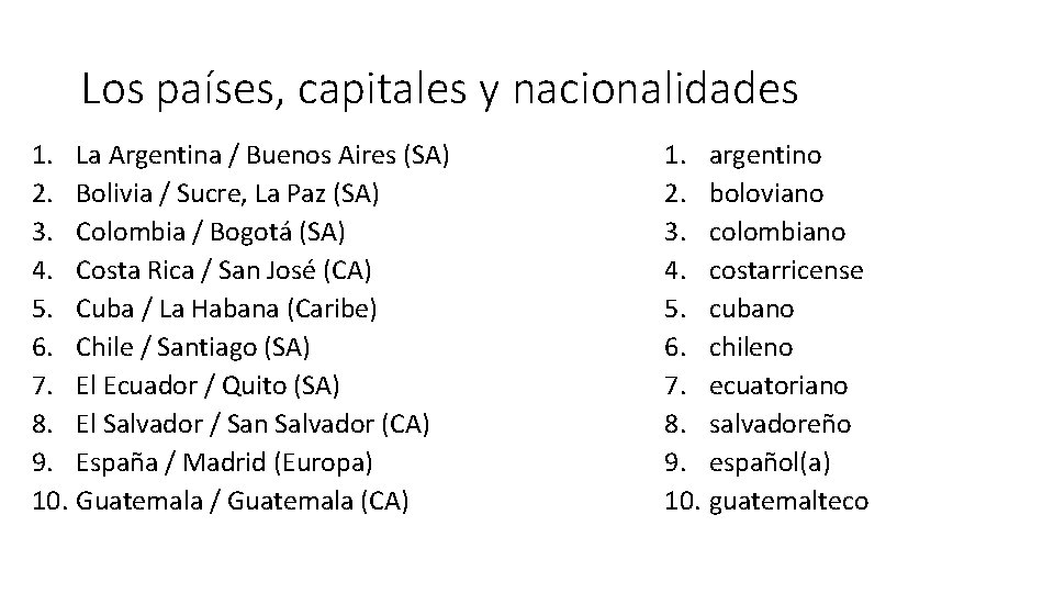 Los países, capitales y nacionalidades 1. La Argentina / Buenos Aires (SA) 2. Bolivia