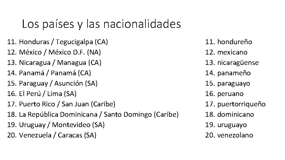 Los países y las nacionalidades 11. Honduras / Tegucigalpa (CA) 12. México / México