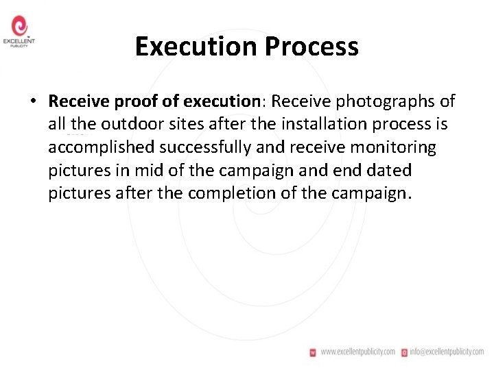 Execution Process • Receive proof of execution: Receive photographs of all the outdoor sites