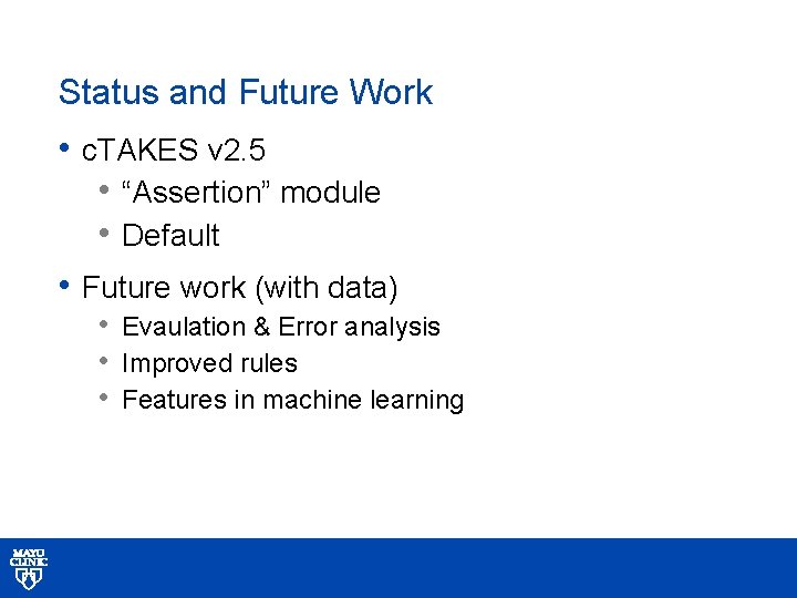 Status and Future Work • c. TAKES v 2. 5 • “Assertion” module •