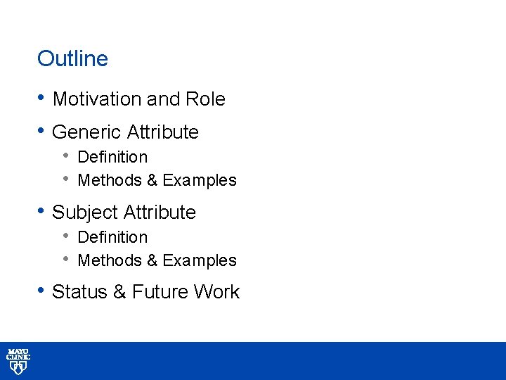 Outline • Motivation and Role • Generic Attribute • Definition • Methods & Examples