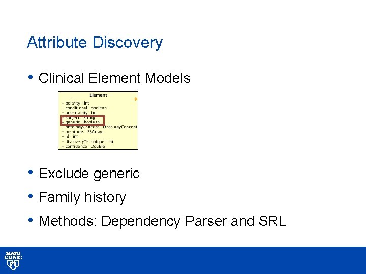 Attribute Discovery • Clinical Element Models • Exclude generic • Family history • Methods: