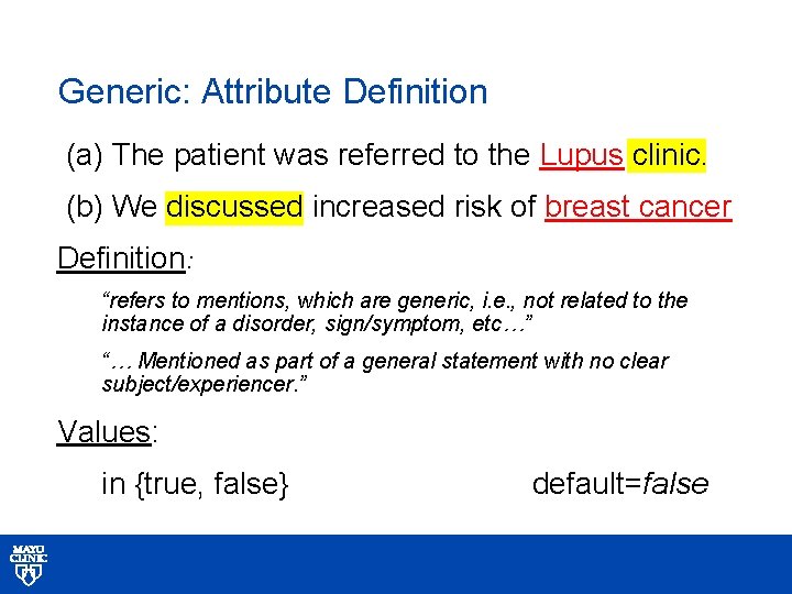 Generic: Attribute Definition (a) The patient was referred to the Lupus clinic. (b) We