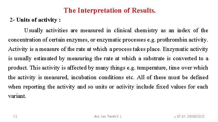 The Interpretation of Results. 2 - Units of activity : Usually activities are measured
