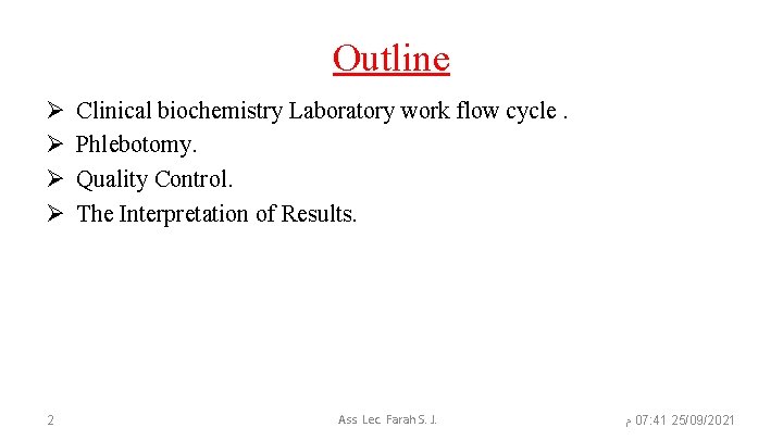 Outline Ø Ø 2 Clinical biochemistry Laboratory work flow cycle. Phlebotomy. Quality Control. The